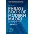 The Raupo Phrasebook Of Modern Maori By Scotty Morrison