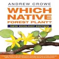 Which Native Forest Plant?: New Ecology Edition By Andrew Crowe