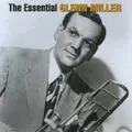 The Essential Glen Miller by Glenn Miller (CD)