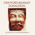 The Truth Isnt Always Ornamental by Bleakly Crayford Donaldson (CD)