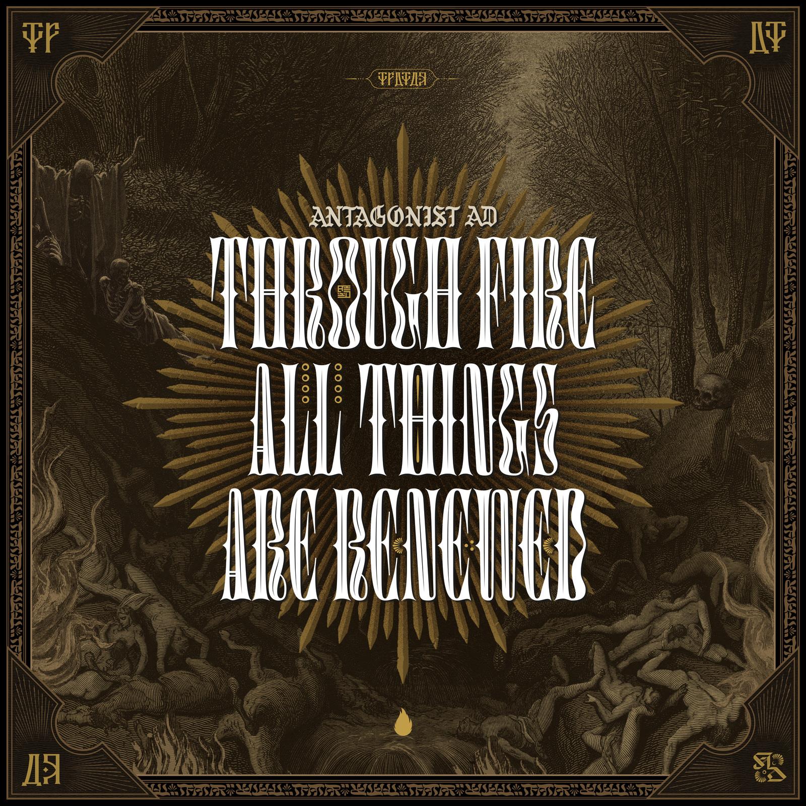 Through Fire All Things Are Renewed by Antagonist A.D. (CD)