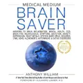 Medical Medium Brain Saver By Anthony William (Hardback)