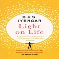 Light On Life By B.k.s. Iyengar
