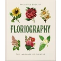 The Little Book Of Floriography By Orange Hippo! (Hardback)