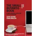 The Small Business Book By John W English, Leith Oliver