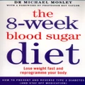 The 8-Week Blood Sugar Diet By Dr Michael Mosley