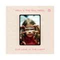 Our Love In The Light by Paul & The Tall Trees (CD)