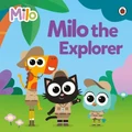 Milo: Milo The Explorer Picture Book By Milo