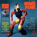Space Funk 2: Afro Futurist Electro Funk in Space 1976-84 by Various Artists (CD)