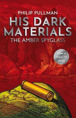 His Dark Materials: The Amber Spyglass By Philip Pullman
