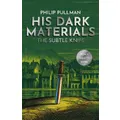 His Dark Materials: The Subtle Knife By Philip Pullman
