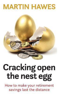 Cracking Open The Nest Egg By Martin Hawes