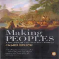 Making Peoples: A History Of The New Zealanders From Polynesian By James Belich