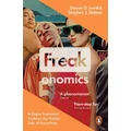 Freakonomics: A Rogue Economist Explores The Hidden Side Of Everything By Stephen J Dubner, Steven D Levitt