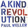 A Kind Revolution by Paul Weller (CD)