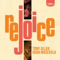 Rejoice by Tony Allen & Hugh Masekela (CD)