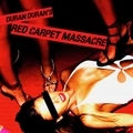 Red Carpet Massacre by Duran Duran (CD)