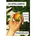 Co-Intelligence By Ethan Mollick