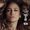 This Is Me…Now by Jennifer Lopez (CD)