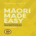 Maori Made Easy Workbook 5/kete 5 By Scotty Morrison