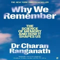 Why We Remember By Charan Ranganath