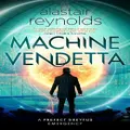 Machine Vendetta By Alastair Reynolds