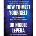 How To Meet Your Self By Nicole Lepera