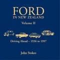 Ford In New Zealand Volume Ii By John Stokes (Hardback)