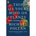 This Is Your Mind On Plants By Michael Pollan