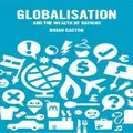 Globalisation And The Wealth Of Nations By Brian Easton