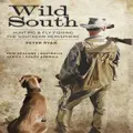 Wild South: Hunting & Fly Fishing The Southern Hemisphere By Peter (University Of Newcastle, Uk) Ryan