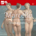 Marcello, B: Sonatas Op. 2 (2CD) by Trio Legrenzi