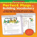 Perfect Plays For Building Vocabulary: Grades 3-4 By Justin Martin