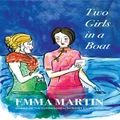 Two Girls In A Boat By Emma Martin