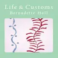 Life And Customs By Bernadette Hall