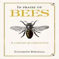 In Praise Of Bees By Elizabeth Birchall (Hardback)