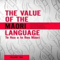 The Value Of The Maori Language By Poia Rewi, Rawinia Higgins