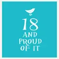 18 And Proud Of It (Hardback)