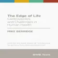 The Edge Of Life: Controversies And Challenges In Human Health By Mike Berridge