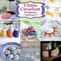 Little Crochet Projects By Gmc