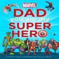 Marvel: Dad You Are My Superhero (Hardback)