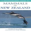 A Photographic Guide To Mammals Of New Zealand By C King & R Morris