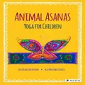 Animal Asanas: Yoga For Children By Leila Kadri Oostendorp (Hardback)
