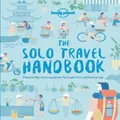 Lonely Planet The Solo Travel Handbook By Lonely Planet