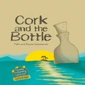 Cork And The Bottle By Mark Sommerset, Rowan Sommerset