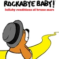 Lullaby Renditions Of Bruno Mars by Rockabye Baby (CD)