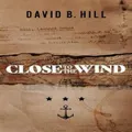 Close To The Wind By David B Hill
