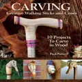 Carving Creative Walking Sticks And Canes By Paul Purnell