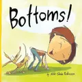 Bottoms! Picture Book By Nikki Slade Robinson