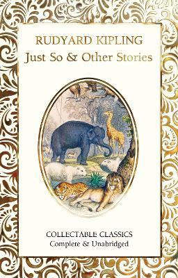 Just So & Other Stories By Rudyard Kipling (Hardback)